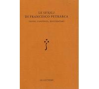 Le «Senili» di Francesco Petrarca. Testo, contesti, destinatari