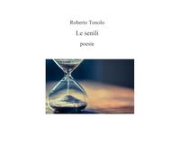 Le senili. Poesie