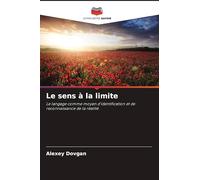 Le sens à la limite: Le langage comme moyen d'identification et de reconnaissance de la réalité