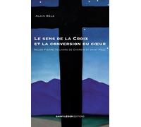 Le sens de la Croix et la conversion du coeur: Selon Pierre Teilhard de Chardin et saint Paul