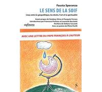 Le sens de la soif. L’eau entre la géopolitique, les droits, l’art et la spiritualité