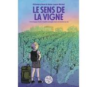 Le sens de la vigne: Chroniques d'une citadine plongée dans le monde du vin