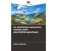 Le sentiment amoureux comme outil psychothérapeutique