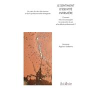 Le sentiment d'identité infirmière: Comment mieux accompagner la construction du soi et les débuts professionnels ?