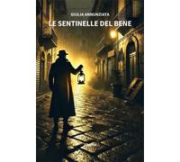Le sentinelle del bene - Annunziata Giulia