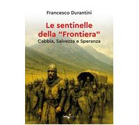 Le sentinelle della «frontiera». Cabbia, salvezza e speranza - [MTS Edizioni]