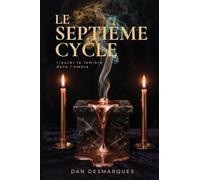Le Septième Cycle: Trouver la Lumière dans L'ombre