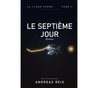 Le Septième Jour: Roman
