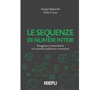 Le sequenze di numeri interi. Divagazioni matematiche tra curiosità, tradizione e invenzioni