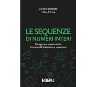 Le sequenze di numeri interi. Divagazioni matematiche tra curiosità, tradizione e invenzioni