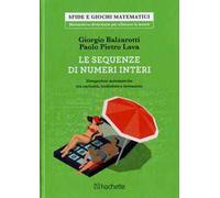 Le sequenze di numeri interi. Divagazioni matematiche tra curiosità, tradizione e invenzioni