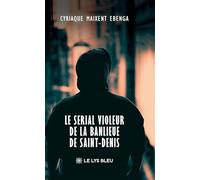 Le serial violeur de la banlieue de Saint-Denis