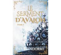 Le Serment d'Avalon Tome 1 - L'héritage des Grandes Prêtresses