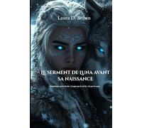 Le serment de Luna avant sa naissance: Abandonné par le destin. Traqué par la vérité. Lié par le sang.