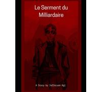 Le Serment du Milliardaire: Entre haine, obsession et désir interdit… l’amour peut-il survivre au chaos ?