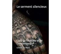 Le serment silencieux: Code de l'invisible et de l'ininterrompu