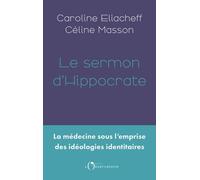 Le sermon d'Hippocrate: La médecine sous l'emprise des idéologies identitaires