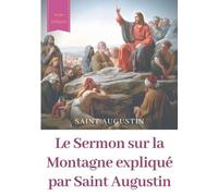 Le Sermon sur la Montagne expliqué par Saint Augustin (Tascabile)