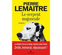 Le serpent majuscule: roman - Lemaitre Pierre