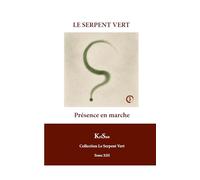 LE SERPENT VERT: Présence en marche