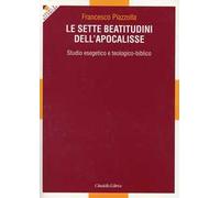 Le sette beatitudini dell'Apocalisse. Studio esegetico e teologico-biblico