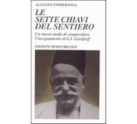 Le sette chiavi del sentiero. Un nuovo modo di comprendere l'insegnamento ...