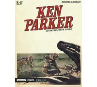Le sette città d'oro. Ken Parker classic. Vol. 42