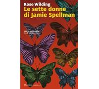 Libri Wilding Rose - Le Sette Donne Di Jamie Spellman