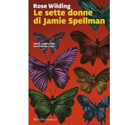 Libri Wilding Rose - Le Sette Donne Di Jamie Spellman