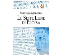 Le Sette Lune di Eloisa. Nuova ediz.