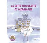 Le sette nuvolette di Miramare. O di come nacque il Castello di Massimilia...