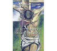 Le sette parole di Gesù in croce