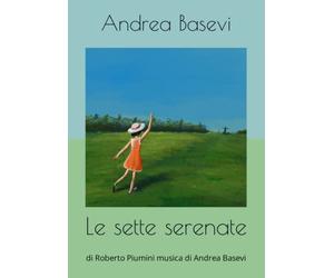 Le sette serenate: fiaba musicale di Roberto Piumini musiche di Andrea Basevi