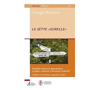 Le sètte «sorelle». Modalità settarie di appartenenza a gruppi, comunità e movimenti ecclesiali?