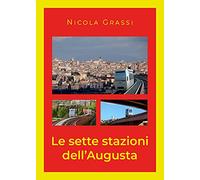 9791220328579 Le sette stazioni dell'Augusta - Nicola Grassi