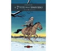 Le 7 vite dello sparviero. Terzo ciclo. Vol. 1: Quindici anni dopo