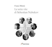 Le sette vite di Sebastian Nabokov. Secondo corso di lettura creativa