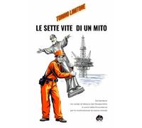 Le sette vite di un mito. Da una storia vera