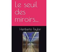 Le seuil des miroirs...