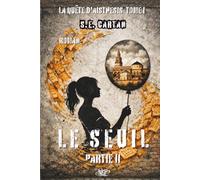 Le Seuil: Partie II