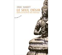 Le seul désir: Dans la nudité des tantra