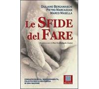 Le sfide del fare. Consapevolezza, responsabilità, felicità per la ricchezza di una nazione