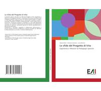 Le sfide del Progetto di Vita: Esperienze e riflessioni di Pedagogia Speciale