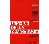 Le sfide della democrazia. La paura e la lusinga - Corrado, Longo