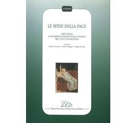 Le Sfide della Pace. Istituzioni, Movimenti Intellettuali e Politici tra Otto e