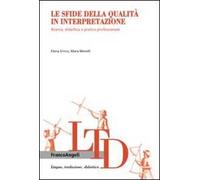 Le sfide della qualità in interpretazione. Ricerca, didattica e pratica professionale