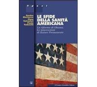 Le sfide della sanità americana. La riforma di Obama. Le innovazioni di Kaiser Permanente