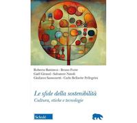 Le sfide della sostenibilità. Cultura, etiche e tecnologie