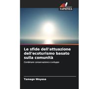 Le sfide dell'attuazione dell'ecoturismo basato sulla comunità: Combinare conservazione e sviluppo