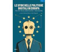 Le sfide delle politiche digitali in Europa. Tra iper-regolamentazione e innovazione